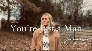 YOURE JUST A MAN  JENNA ROSE  LYRIC VIDEOVISUALIZER [upl. by Nerdna493]