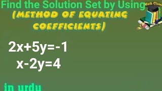 Find The Solution Set By The Method Of Equating The Coefficients 2x5y1 x2y4 [upl. by Ahon]