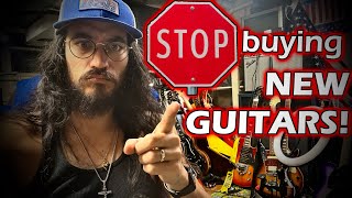 STOP BUYING NEW GUITARS [upl. by Sineray]