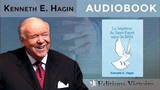 Le baptême du SaintEsprit selon la Bible  Kenneth E Hagin [upl. by Teak954]