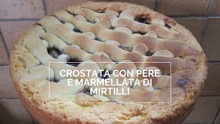 CROSTATA CON PERE E MARMELLATA DI MIRTILLI [upl. by Gavra]