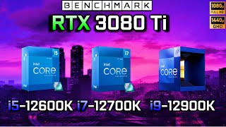 RTX 3080 Ti  i5 12600K vs i7 12700k vs i9 12900k  Benchmark  1080p  1440p [upl. by Yram]