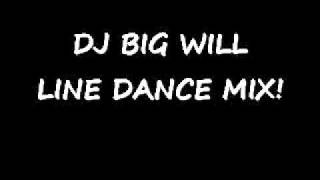 DJ BIG WILL LINE DANCE MIX [upl. by Tabib772]