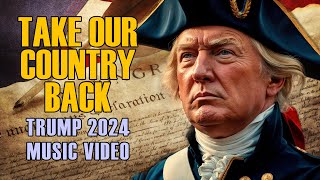 Take Our Country Back  Patriotic Song  Trump Train  Donald Trump for President 2024 [upl. by Atisor]