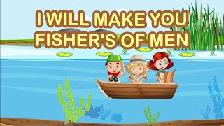 I will make you Fishers of Men  Christian Songs For Kids [upl. by Enamart719]