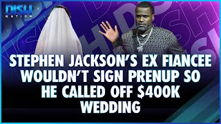 Stephen Jacksons Ex Fiancee Wouldnt Sign Prenup So He Called Off 400k Wedding [upl. by Niattirb134]