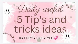 Daily useful 5 Tips and tricks ideas 💡 KATTEYS LIFESTYLE 💞 [upl. by Ear]