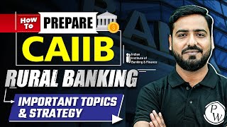 How To Prepare CAIIB Rural Banking  Important Topics amp Strategy  Rural Banking Syllabus [upl. by Franzen]