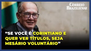 GILMAR MENDES PROVOCA CORINTHIANS EM JULGAMENTO NO STF E MORAES REBATE [upl. by Llertram]