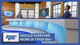 Should everyone work in their 80s Feat Ann Widdecombe amp Owen Jones  Jeremy Vine [upl. by Audette555]