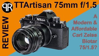 Review TTArtisan 75mm f15  A Modern and Affordable Zeiss Biotar 7515 [upl. by Yreffej]