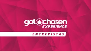 GotChosen Experience Brasil  Entrevistas [upl. by Kotick]