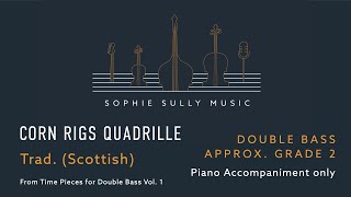 Corn Rigs Quadrille Double Bass approx Grade 2  piano accompaniment [upl. by Brandais]