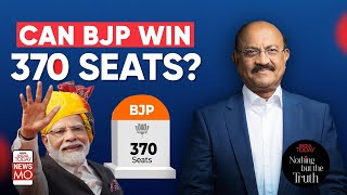 Can BJP Win 370 Seats  Lok Sabha Elections 2024  Nothing But The Truth [upl. by London]