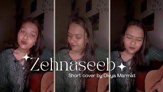 Zehnaseeb 🌠  Hasee Toh Phasee  Cover by Divya Marmat [upl. by Costin682]