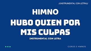 Himno Hubo quien por mis culpas ♪Instrumental con Letra♪ IDMJI [upl. by Yderf]