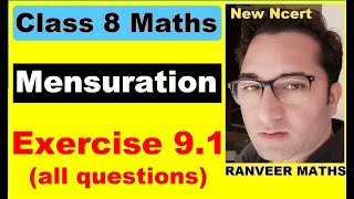 Class 8 Maths  Ex91 Q1 to Q11 Mensuration New Ncert  Ranveer Maths 8 [upl. by Osher992]