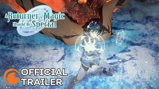 A Returner’s Magic Should Be Special  OFFICIAL TRAILER [upl. by Aihsoem]