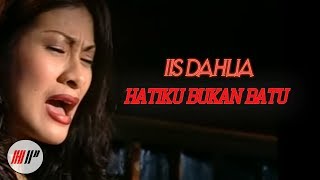 IIS DAHLIA  HATIKU BUKAN BATU  OFFICIAL VERSION [upl. by Enautna]