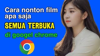 CARA NONTON FILM APA SAJA SEMUA BISA TERBUKA Lewat Googel chrome [upl. by Solly195]