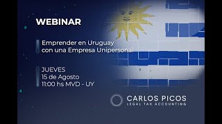 EMPRENDER EN URUGUAY CON UNA EMPRESA UNIPERSONAL  WEBINAR AGOSTO 2024 [upl. by Llegna545]