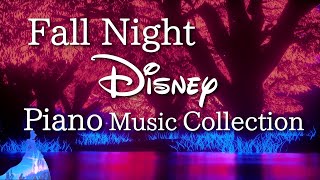 Disney Fall Night Piano Collection for Deep Sleep and Soothing 2023No Midroll Ads [upl. by Tabib]