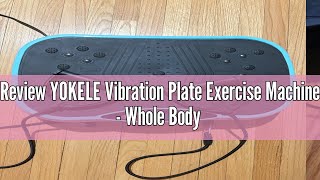 Review YOKELE Vibration Plate Exercise Machine  Whole Body Fitness Vibration Platform  Home Traini [upl. by Itsa949]