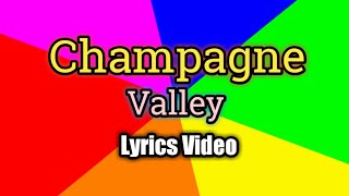 Champagne  Valley Lyrics Video [upl. by Plerre]