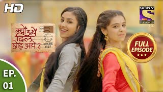 Kyun Utthe Dil Chhod Aaye  Ep 01  Full Episode  25th January 2021 [upl. by Sansone]