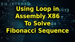 Using Loop to Solve Fibonacci Number Sequence in Assembly [upl. by Llertniuq46]