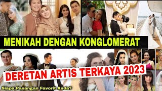 Hidup Bergelimang Harta‼️11 Artis Cantik ini Menikah dengan Konglomerat [upl. by Aliekahs826]