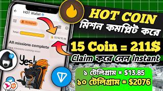 Instant 211 ডলার Claim করলাম  HOT COIN MISSION Complete  HOT Coin Mining Update  NOT Pixel [upl. by Icam]