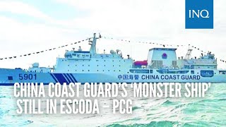 China Coast Guard’s ‘monster ship’ still in Escoda – PCG [upl. by Barbi751]