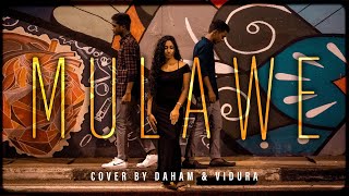 Mulawe මුලාවේ COVER  Daham Kiriella X Vidura Achinthya  Mihiran [upl. by Enitsenre]