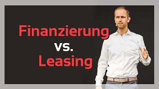 Schlußratenfinanzierung oder doch Leasing Wie sie sich unterscheiden [upl. by Auqeenwahs]