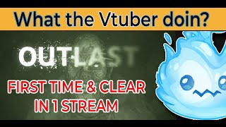 【 VTUBER 】First time OUTLAST we finish today【 willowispy 】 [upl. by Analaj]