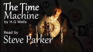 The Time Machine complete dramatized audiobook read by Steve Parker [upl. by Burnett]