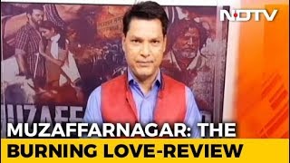 Movie Review  Muzaffarnagar The Burning Love [upl. by Pendleton]