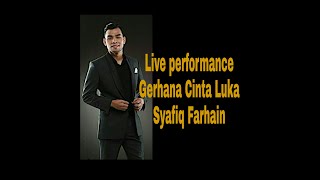 Gerhana Cinta Luka By Syafiq Farhain  Best live performance [upl. by Namyw]