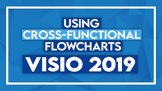 Using CrossFunctional Flowcharts in Microsoft Visio 2019 [upl. by Yedok]