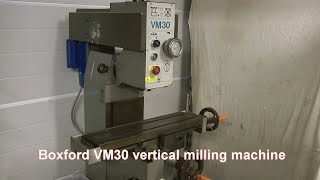 Boxford VM30 vertical milling machine [upl. by Finny]