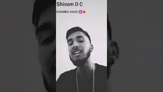 Chamba vassi rap from Shivom DC 🙏❤ [upl. by Madancy]