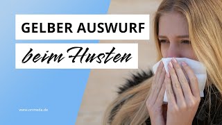 Gelber Auswurf beim Husten Hilft jetzt nur noch Antibiotika [upl. by Llennehc226]