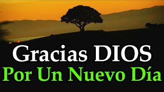 Oración de la Mañana ¦ Te Doy GRACIAS DIOS Por Un Nuevo Día [upl. by Eanar]