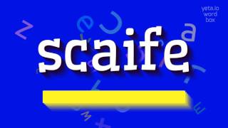 SCAIFE  HOW TO PRONOUNCE SCAIFE scaife [upl. by Berkow]