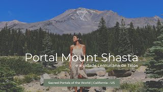 Portal Mount Shasta e a cidade lemuriana de Telos PortaisdoMundo [upl. by Gievlos618]