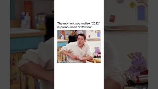 the moment you realize “2022quot is pronounced “2020 tooquot shorts meme funnyshort memehub [upl. by Savart]