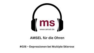 Depressionen bei Multiple Sklerose AMSEL auf die Ohren – Podcast 026 [upl. by Romona]