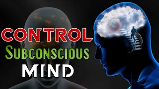 10 Techniques to Control Your Subconscious Mind [upl. by Eciened]