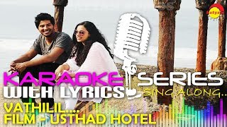 Vaathilil  Karaoke Series  Track With Lyrics  Film Usthad Hotel [upl. by Leia993]